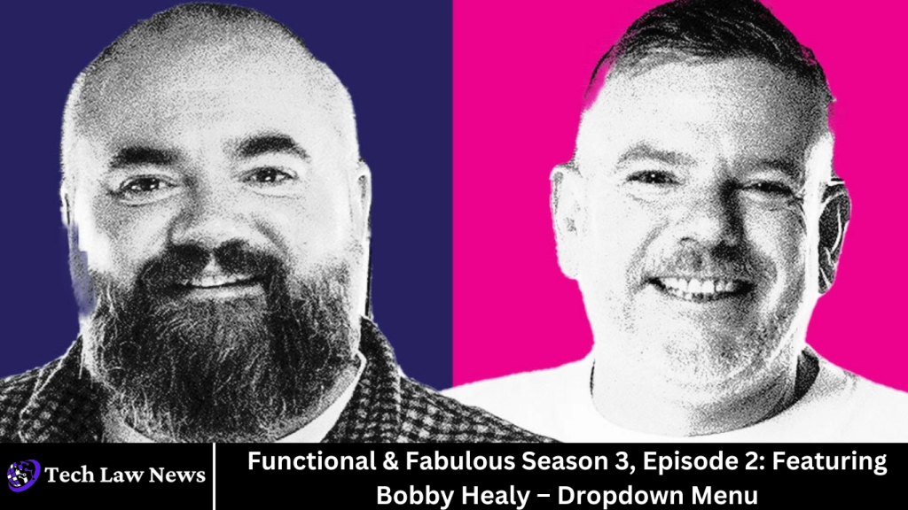 Functional & Fabulous Season 3, Episode 2: Featuring Bobby Healy – Dropdown Menu