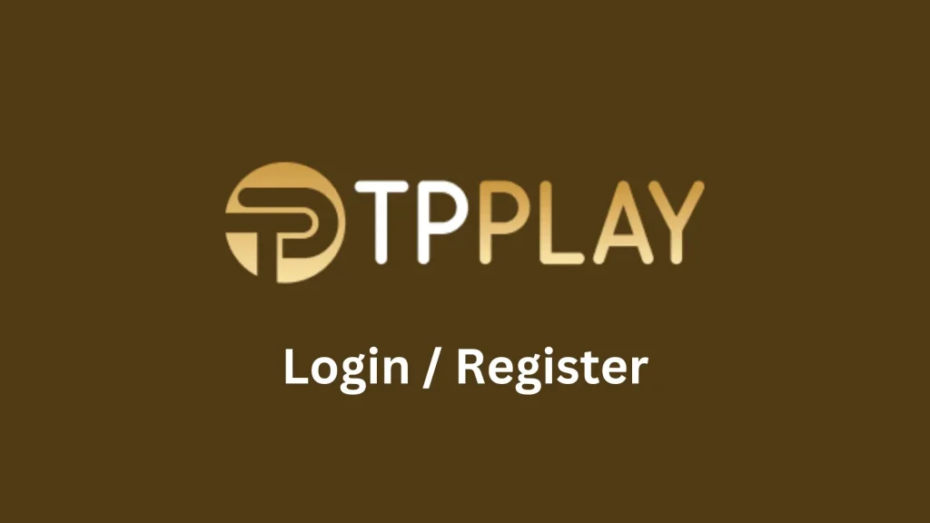 TPPlay Register: How to Sign Up Easily