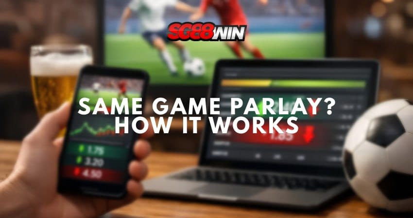 What Is a Same Game Parlay? How It Works